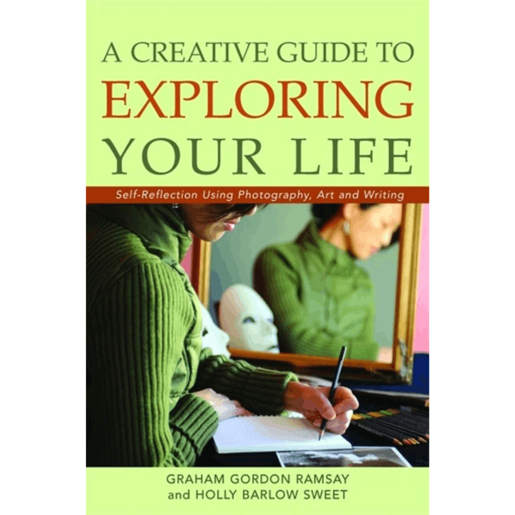 A Creative Guide to Exploring Your Life