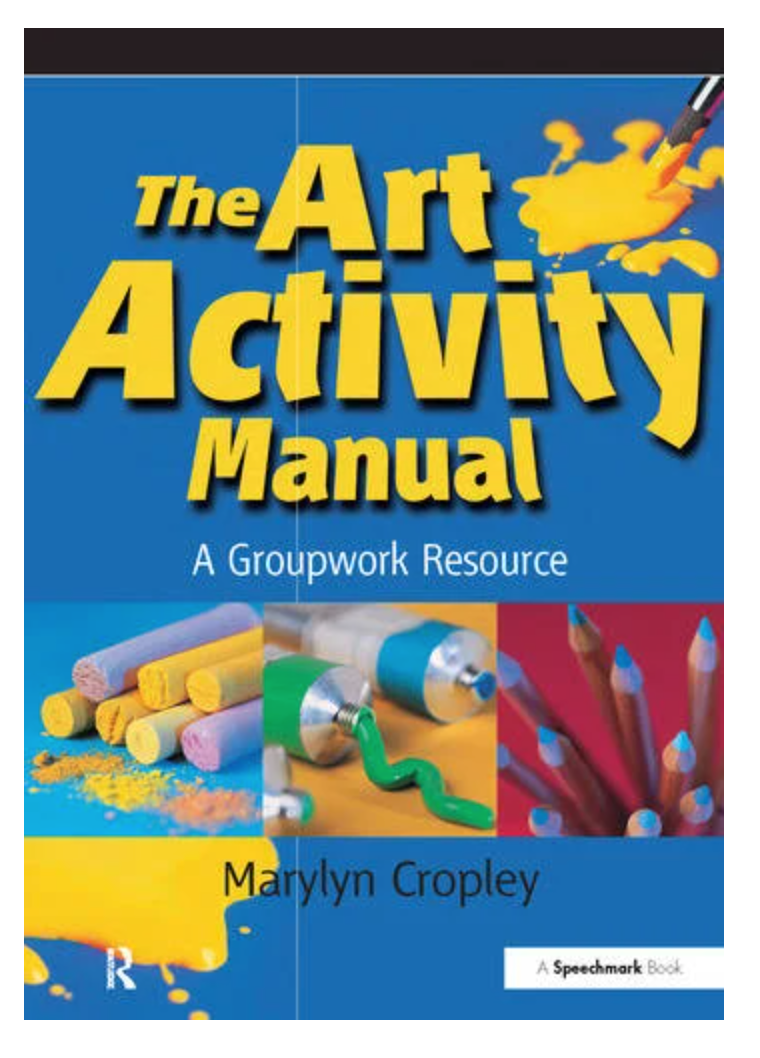 The Art Activity Manual A Groupwork Resource
