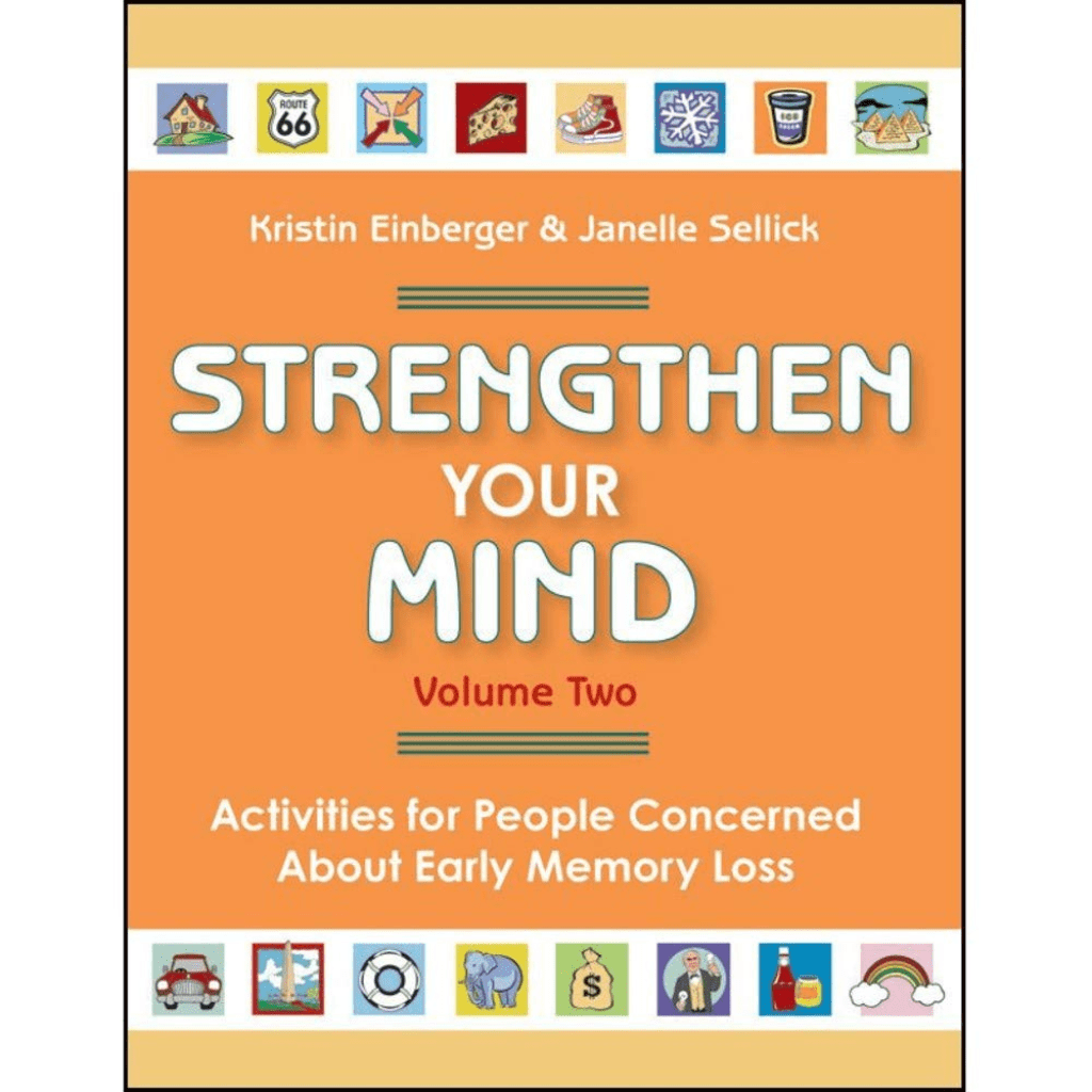 Strengthen Your Mind, Volume 2: Activities for People Concerned About Early Memory Loss