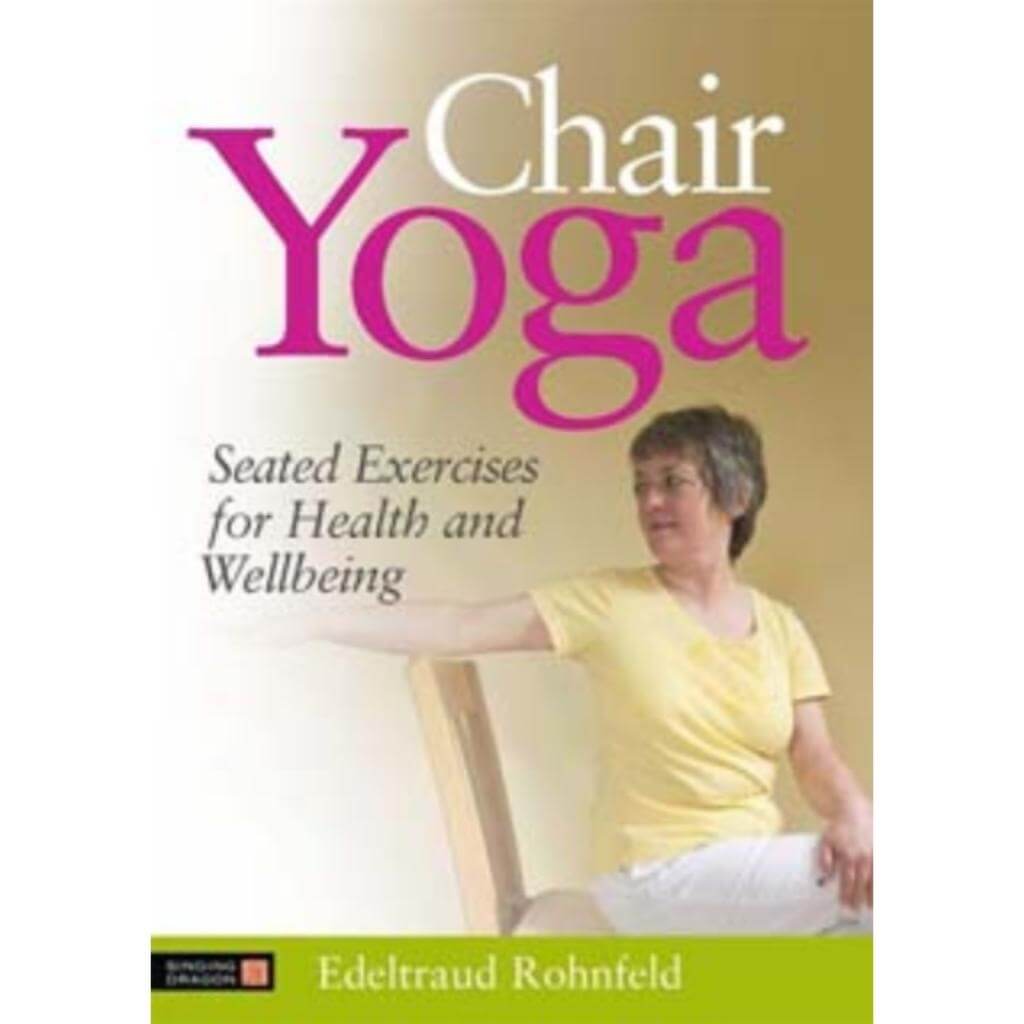 Chair Yoga: Seated Exercises for Health and Wellbeing - Senior Style