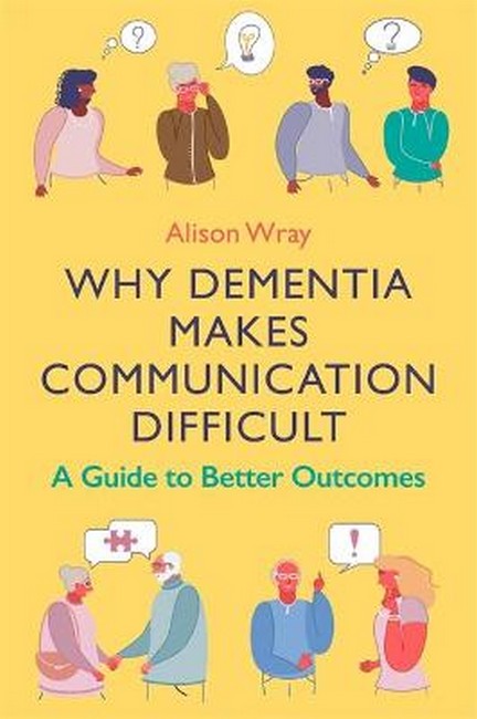 Why Dementia Makes Communication Difficult