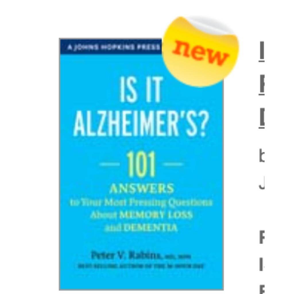 Is It Alzheimers: 101 Answers to Your Most Pressing Questions about Memory Loss and Dementia
