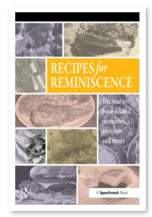 Recipes for Reminiscence - The Year in Food-Related Memories, Activities and Tastes