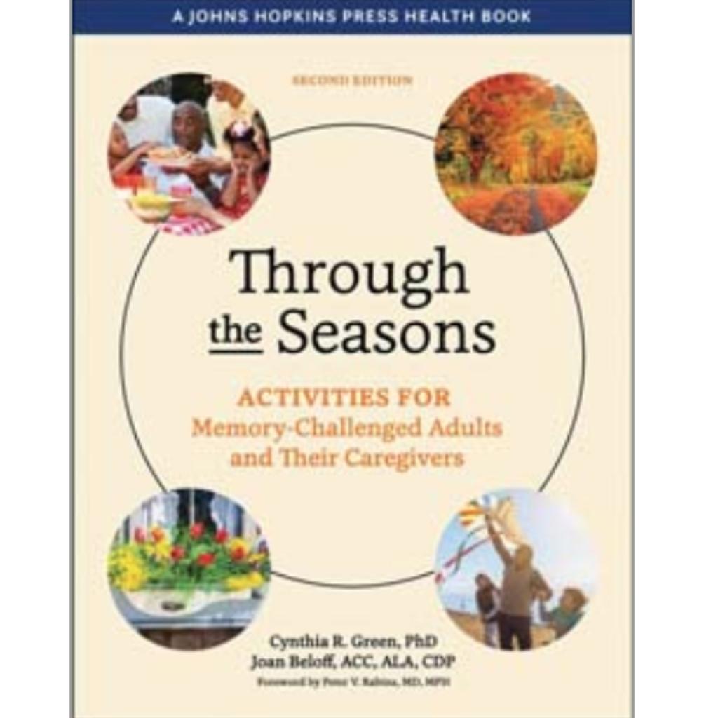 Through the Seasons: Activities for Memory-Challenged Adults and Their Caregivers 2ed